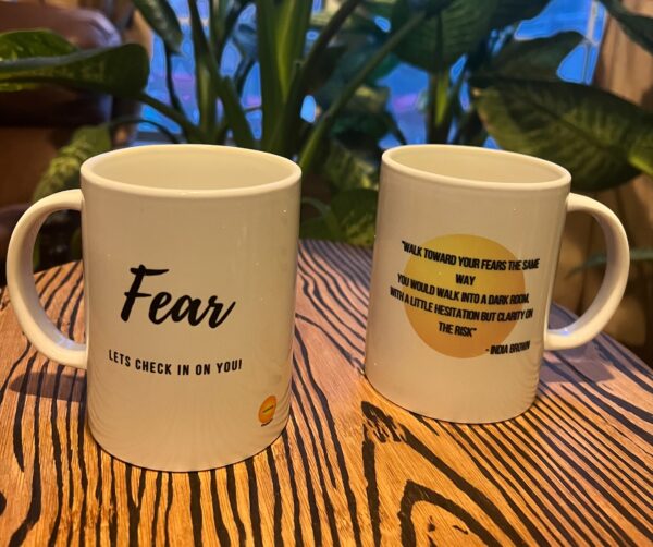 Affirmation Mug- "Fear"